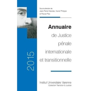image:imageANNUAIRE DE JUSTICE PENALE INTERNATIONALE ET TRANSITIONNELLE 2015 SOUS LA DIRECTION DE JEANPIERRE MASSIAS XAVIER PHILIPPE ET PASCAL PLAS